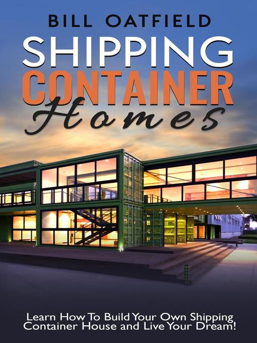 Title details for Shipping Container Homes by Bill Oatfield - Available